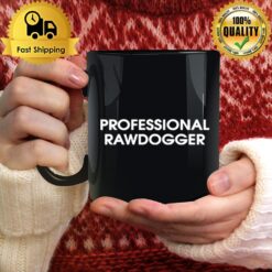 Professional Rawdogger Mug