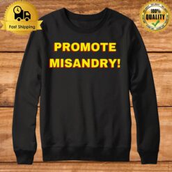 Promote Misandry Sweatshirt