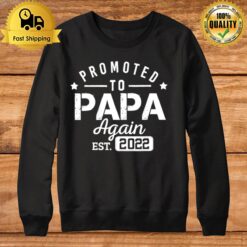 Promoted To Papa Again 2022 First Time Papa New Dad Daddy Sweatshirt