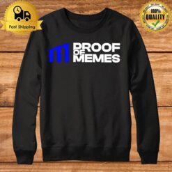 Proof Of Memes Sweatshirt