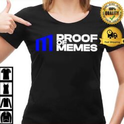 Proof Of Memes T-Shirt