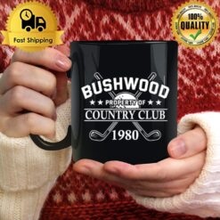 Property Of Bushwood Property Of Country Club Mug