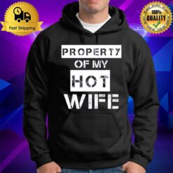 Property Of My Hot Wife Hoodie