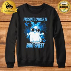 Prostate Cancer Is Boo Sheet Happy Halloween Sweatshirt