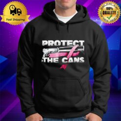 Protect The Cans T Hoodie