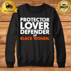 Protector Lover Defender Of Black Women Unisex Sweatshirt