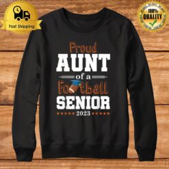 Proud Aunt Of A Football Senior 2023 Class Of 2023 Sweatshirt