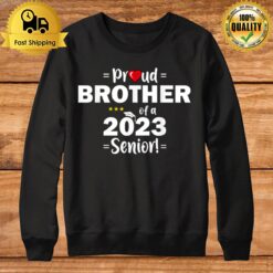 Proud Brother Of A 2023 Senior Class Of 2023 Sweatshirt