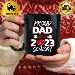 Proud Dad Of A 2023 Senior 2023 Class Of 2023 Senior Year Mug