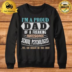 Proud Dad Of Awesome School Psychologist Daughter Father'S Day Sweatshirt