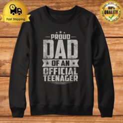 Proud Dad Of Official Teenager 13Th Birthday 13 Year Old Sweatshirt