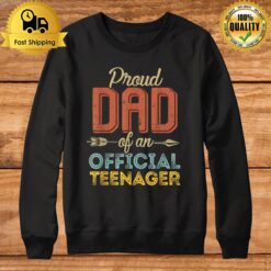 Proud Dad Of Official Teenager 13Th Birthday 13 Years Old Sweatshirt