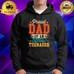 Proud Dad Of Official Teenager 13Th Birthday Gift Boys Girls Hoodie
