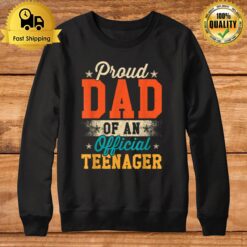 Proud Dad Of Official Teenager 13Th Birthday Gift Boys Girls Sweatshirt