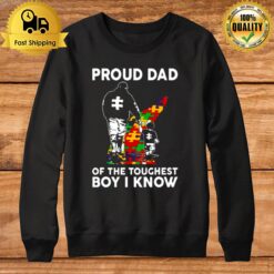 Proud Dad Of The Toughest Boy I Know Autism Awareness Sweatshirt