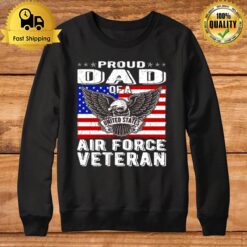 Proud Dad Of Us Air Force Veteran Patriotic Military Father Sweatshirt