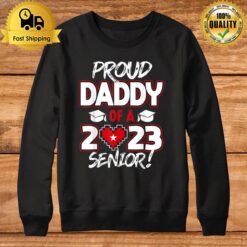 Proud Daddy Of A 2023 Senior 2023 Class Of 2023 Senior Year Sweatshirt