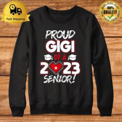 Proud Gigi Of A 2023 Senior 2023 Class Of 2023 Senior Year Sweatshirt