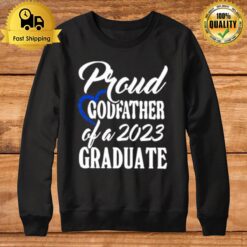 Proud Godfather Of A 2023 Graduate Sweatshirt