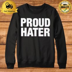 Proud Hater Gasted Sweatshirt