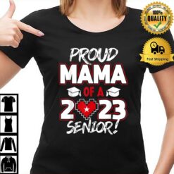 Proud Mama Of A 2023 Senior 2023 Class Of 2023 Senior Year T-Shirt