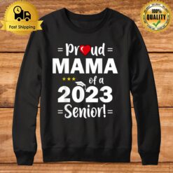 Proud Mama Of A 2023 Senior Class Of 2023 Sweatshirt