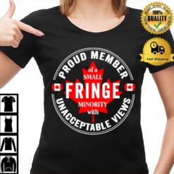 Proud Member Of A Small Fringe Minority With Unacceptable Views Freedom Convoy 2022 T-Shirt