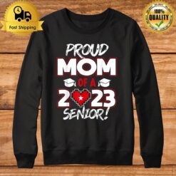 Proud Mom Of A 2023 Senior 2023 Class Of 2023 Senior Year Sweatshirt