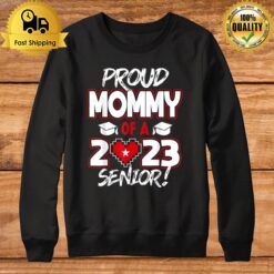 Proud Mommy Of A 2023 Senior 2023 Class Of 2023 Senior Year Sweatshirt