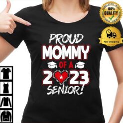 Proud Mommy Of A 2023 Senior 2023 Class Of 2023 Senior Year T-Shirt