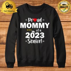 Proud Mommy Of A 2023 Senior Class Of 2023 Sweatshirt