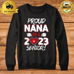 Proud Nana Of A 2023 Senior 2023 Class Of 2023 Senior Year Sweatshirt