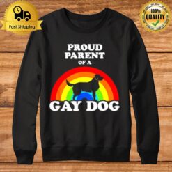 Proud Parent Of A Gay Dog Lgb Sweatshirt