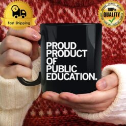 Proud Product Of Public Education Mug