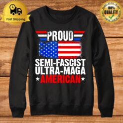 Proud Semi Fascist Ultra Maga American Flag Trump 2024 Sweatshirt