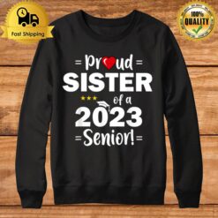 Proud Sister Of A 2023 Senior Class Of 2023 Sweatshirt