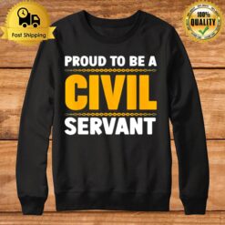 Proud To Be A Civil Servant Sweatshirt