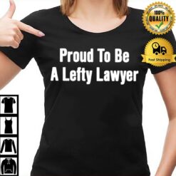 Proud To Be Lefty Lawyer T-Shirt