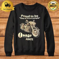 Proud To Be One Of Those People Osage Hills Abate Sweatshirt