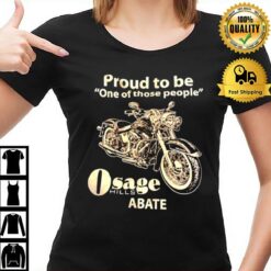 Proud To Be One Of Those People Osage Hills Abate T-Shirt