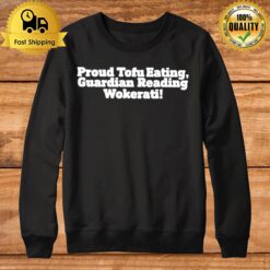 Proud Tofu Eating Guardian Reading Wokerati Sweatshirt