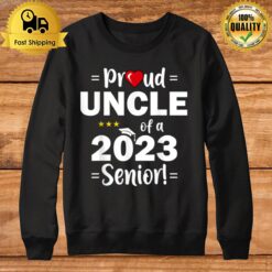 Proud Uncle Of A 2023 Senior Class Of 2023 Sweatshirt