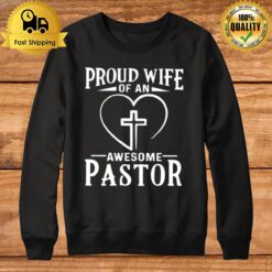 Proud Wife Of An Awesome Pastor Sweatshirt