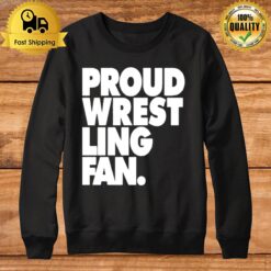 Proud Wrestling Fan Sweatshirt