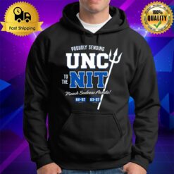 Proudly Sending Unc To The Nit For Duke College Hoodie