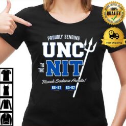 Proudly Sending Unc To The Nit For Duke College T-Shirt