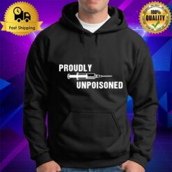 Proudly Unpoisoned Vaccinated Hoodie