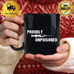 Proudly Unpoisoned Vaccinated Mug