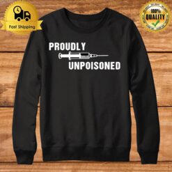 Proudly Unpoisoned Vaccinated Sweatshirt