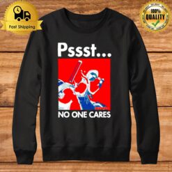 Pssst No One Cares Deadpool Sweatshirt